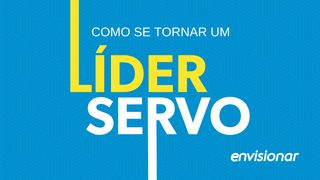 Como se tornar um líder servo Mateus 5:10 Nova Versão Internacional - Português
