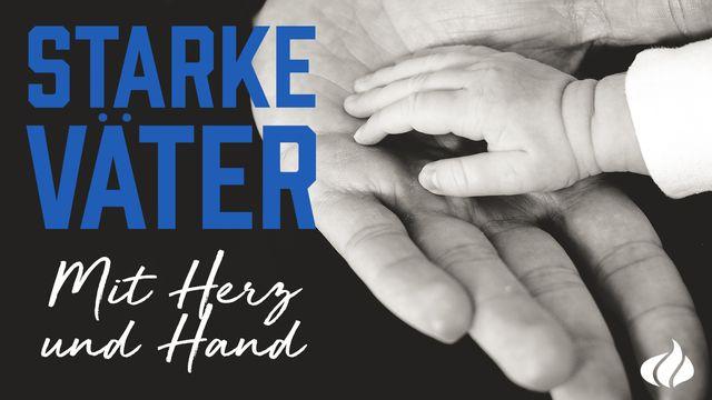 Starke Väter - Mit Herz und Hand