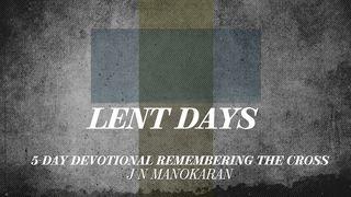 Lent Days Luke 23:13-16 The Message