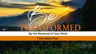 Be Transformed by the Renewing of Your Mind 1 Corinthians 6:9-11 The Message