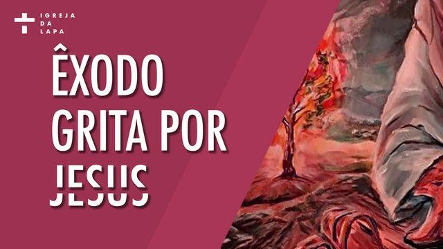 ÊXODO GRITA POR JESUS