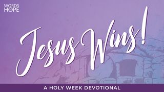 Jesus Wins! A Holy Week Devotional Matthew 22:11-13 The Message