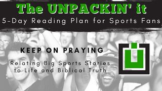 UNPACK This...Keep on Praying Colossians 4:2 King James Version