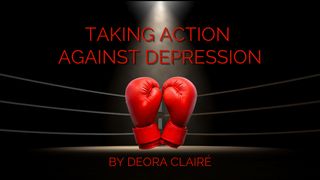 Taking Action Against Depression Proverbs 15:22 The Passion Translation