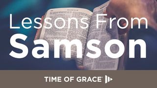 Lessons From Samson Judges 13:2-5 The Message