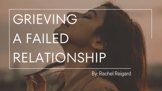 Grieving a Failed Relationship Psalm 41:9 King James Version