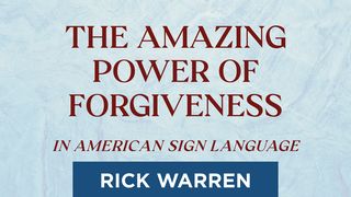 "The Amazing Power of Forgiveness" in American Sign Language 1 Peter 3:11-12 New International Version