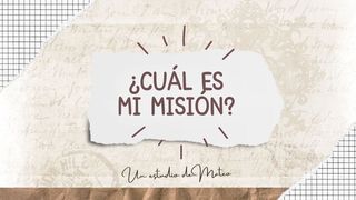 ¿Cuál Es Mi Misión? Mateo 28:19 Nueva Versión Internacional - Español