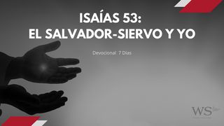 Isaías 53:  El Salvador-Siervo y Yo Salmo 34:8 Nueva Versión Internacional - Español