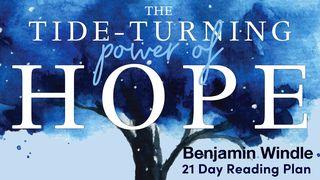 The Tide-Turning Power of Hope Job 23:10-11 Amplified Bible