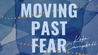 Moving Past Fear Psalms 27:5 American Standard Version