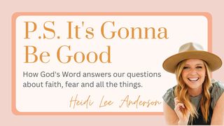 P.S. It's Gonna Be Good - How God's Word Answers Our Questions About Faith, Fear and All the Things Acts 12:5 New International Version (Anglicised)