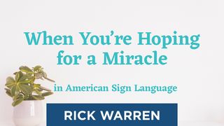"When You're Hoping for a Miracle" in American Sign Language Mark 8:14-30 New King James Version