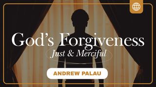 God's Forgiveness: Just and Merciful Romans 12:19 New Living Translation