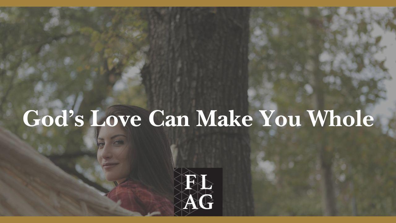 Allow God's Love to Make You Whole The Bible App