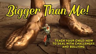 Bigger Than Me- Teach Your Child How to Deal With Challenges and Bullying  Psalm 4:8 Good News Translation