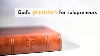 God’s Promises for Solopreneurs Romans 11:16-18 The Message