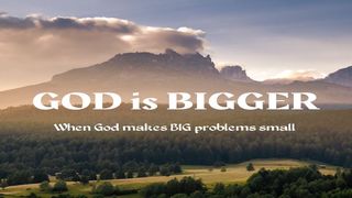 God Is Bigger: When God Makes BIG Problems Small a 3 -Day Plan by Kerry-Ann Lewis 1 Juan 4:4 La Biblia: La Palabra de Dios para todos