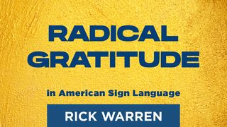 "Radical Gratitude" in American Sign Language Philippians 4:4-20 New International Version