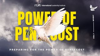 Preparing for the Power of Pentecost Acts 1:1 New International Version