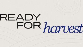 Ready for Harvest Matthew 10:1-8 New International Version