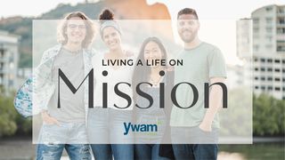 Living a Life on Mission Exodus 19:3-6 The Message