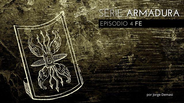 Serie Armadura: Episodio 4 Fe