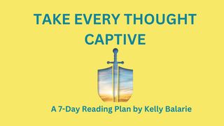 Take Every Thought Captive Psalms 24:3-4 New American Standard Bible - NASB 1995