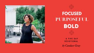 Focused, Purposeful, Bold a 5-Day Plan by Candace Gray Numbers 13:30-33 King James Version