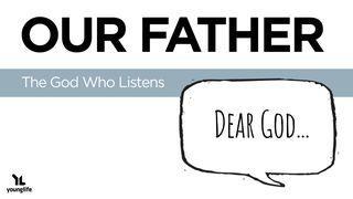 "Our Father" Luke 11:2-4 The Message