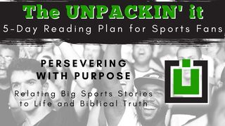 UNPACK This...Persevering With Purpose Matthew 19:26 Amplified Bible