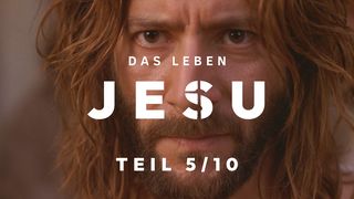 Das Leben Jesu, Teil 5/10 Johannes 8:12 Darby Unrevidierte Elberfelder
