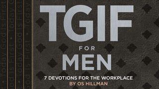 TGIF for Men: 7 Devotions for the Workplace Colossians 3:18 New International Version