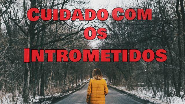 Cuidado Com Os Intrometidos