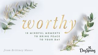 Worthy: 10 Mindful Moments to Bring Peace to Your Day 1 Corinthians 14:33 New Living Translation