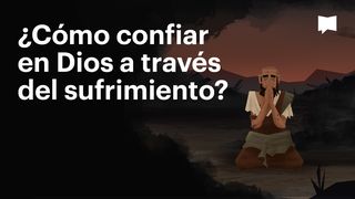 Proyecto Biblia | ¿Cómo confiar en Dios a través del sufrimiento? Job 1:19 Nueva Versión Internacional - Español