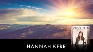 Hannah Kerr - Overflow Psalms 86:11 New King James Version