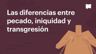 Proyecto Biblia | Las diferencias entre pecado, iniquidad y transgresión Génesis 4:8 Nueva Versión Internacional - Español