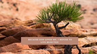 Because God Loves Me, I Refuse to Live Rejected! Romanos 8:38-39 Bíblia Sagrada: Versão Fácil de Ler