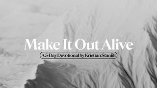 Make It Out Alive: A 5 Day Devotional by Kristian Stanfill Deuteronomy 7:6 King James Version with Apocrypha, American Edition