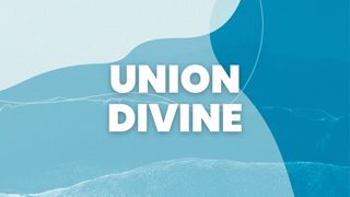 Union Divine John 1:16 Contemporary English Version