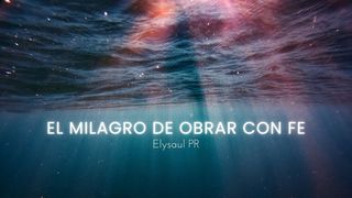 El Milagro De Obrar Con Fe Mateo 8:10 Nueva Versión Internacional - Español
