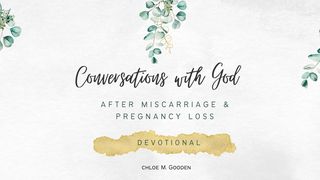 Conversations With God: After Miscarriage & Pregnancy Loss Habakkuk 1:5-11 New King James Version