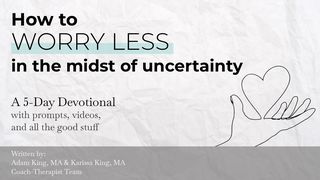 How to Worry Less in the Midst of Uncertainty Matthew 17:21 The Message