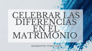 Celebrar las diferencias en el matrimonio 1 Corintios 12:4-6 Nueva Traducción Viviente
