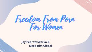 FREEDOM From Porn For Women Psalms 101:2-4 New Living Translation