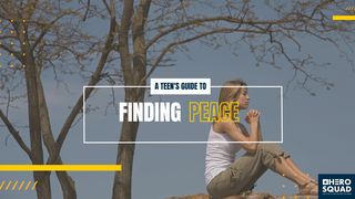 A Teen's Guide To: Finding Peace  Psalms 130:3-4 The Message