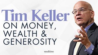 Tim Keller on Money, Wealth, & Generosity Exodus 20:3 English Standard Version 2016