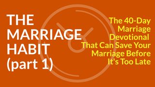The 40-Day Marriage Habits Devotional (1-5) Psalms 119:97-105 New Living Translation