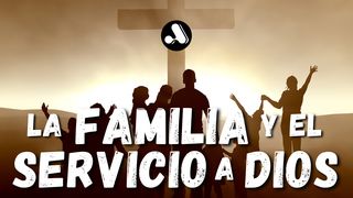 Serie: La Familia de Dios - 3 "La familia y el servicio a Dios" Deuteronomio 6:7 Nueva Traducción Viviente